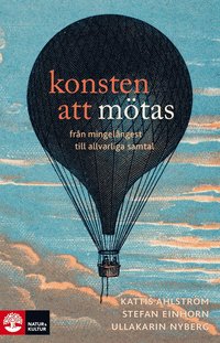 bokomslag Konsten att mötas : från mingelångest till allvarliga samtal