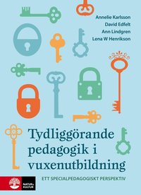 bokomslag Tydliggörande pedagogik i vuxenutbildning : - ett specialpedagogiskt perspektiv