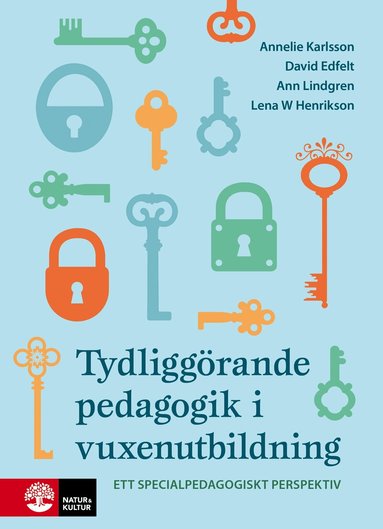Annelie Karlsson, David Edfelt, Ann Lindgren, Lena W. Henrikson - Tydliggörande pedagogik i vuxenutbildning : - ett specialpedagogiskt perspektiv, Häftad