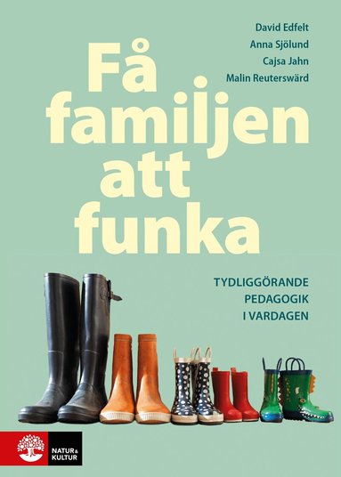 David Edfelt, Cajsa Jahn, Malin Reuterswärd, Anna Sjölund - Få familjen att funka : Tydliggörande pedagogik i vardagen, Häftad