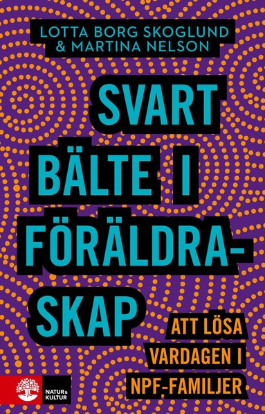 bokomslag Svart bälte i föräldraskap : att lösa vardagen i npf-familjer