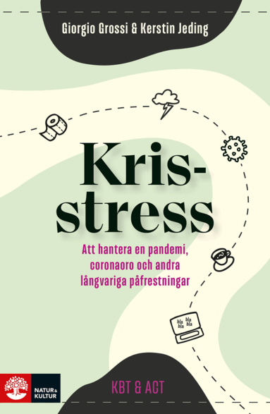 Giorgio Grossi, Kerstin Jeding - Krisstress : att hantera en pandemi, coronaoro och andra långvariga påfrestningar, Häftad