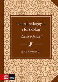 bokomslag Neuropedagogik i förskolan : - varför och hur?