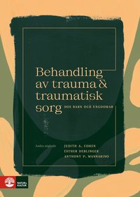 bokomslag Behandling av trauma och traumatisk sorg hos barn  : 2:a utgåvan