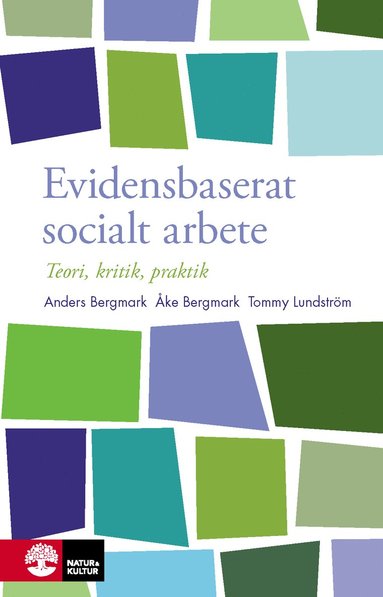 Tommy Lundström, Åke Bergmark, Anders Bergmark - Evidensbaserat socialt arbete : Häftad utgåva av originalutgåva från 2011, Häftad