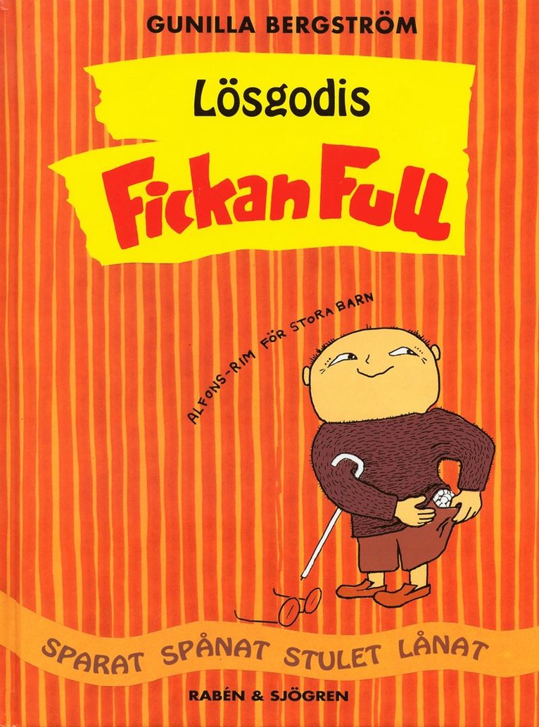 Lösgodis - Fickan full : sparat, spånat, stulet, lånat. Fickan full : Alfons-rim för stora barn