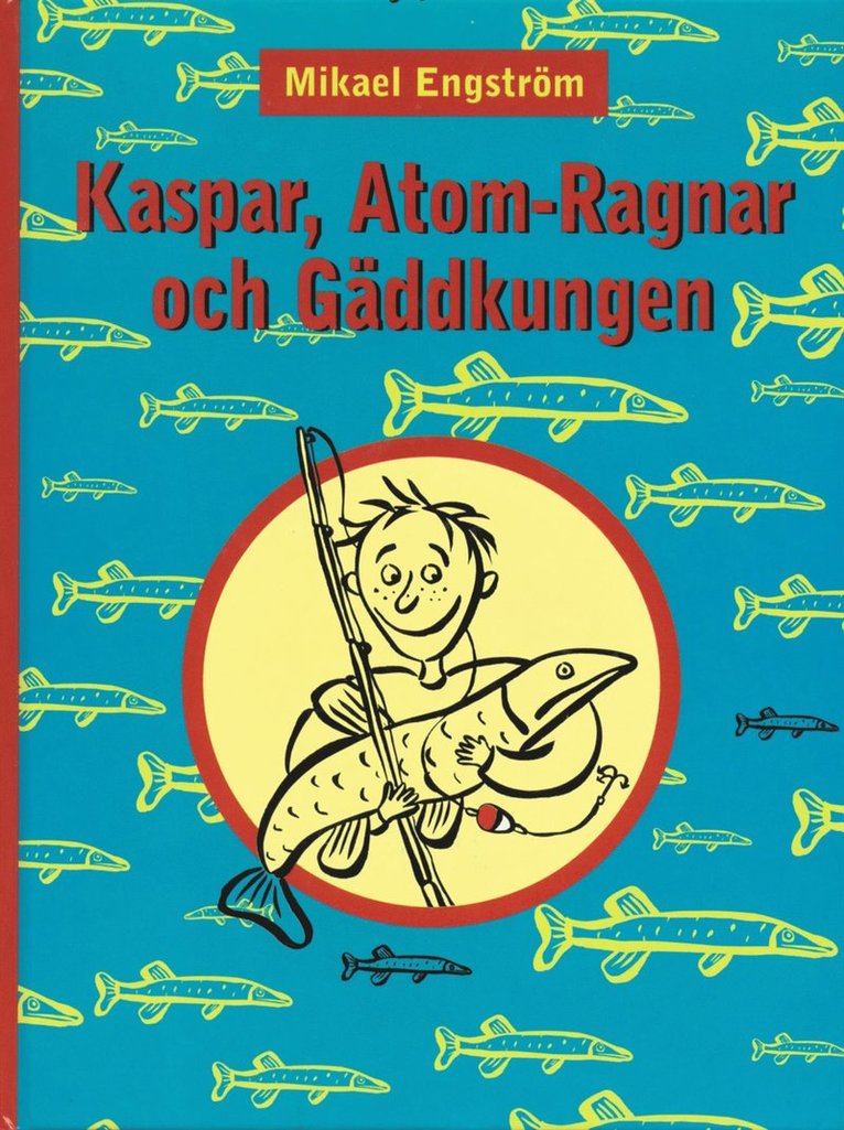 Kaspar, Atom-Ragnar och gäddkungen