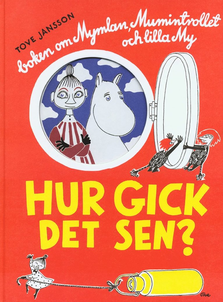Hur gick det sen? : Boken om Mymlan, Mumintrollet och lilla My