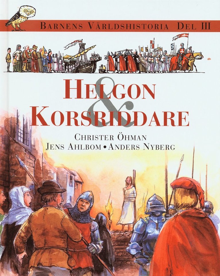 Christer Öhman, Jens Ahlbom, Anders Nyberg - Barnens världshistoria. D. 3 : Helgon & korsriddare, Kartonnage