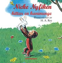 bokomslag Nicke Nyfiken hittar en kaninunge