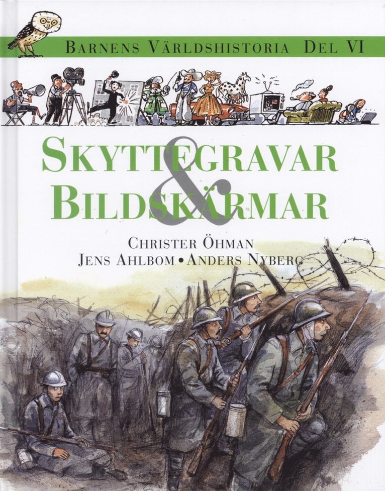 Christer Öhman, Jens Ahlbom, Anders Nyberg - Barnens världshistoria. D. 6 : Skyttegravar & bildskärmar, Kartonnage