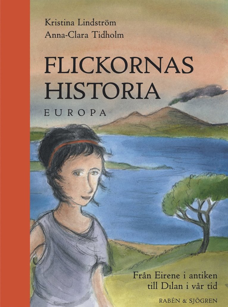 Flickornas historia - Europa : Från Eirene i antiken till Dilan i vår tid