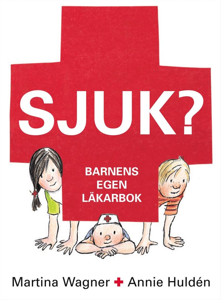Sjuk? : barnens egen läkarbok