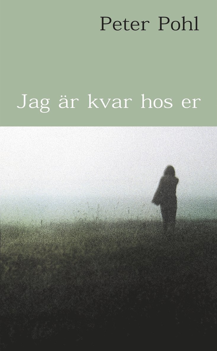 Jag är kvar hos er