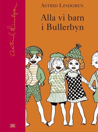 Astrid Lindgren - Alla vi barn i Bullerbyn, Inbunden
