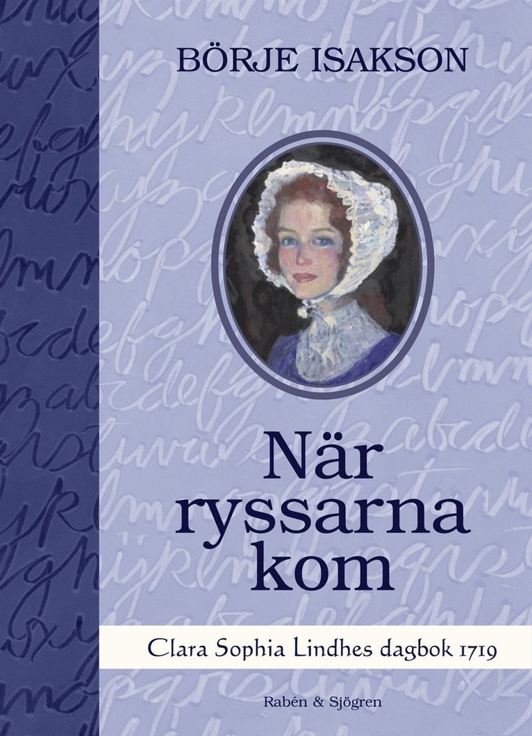 När ryssarna kom : Clara Sophia Lindhes dagbok 1719