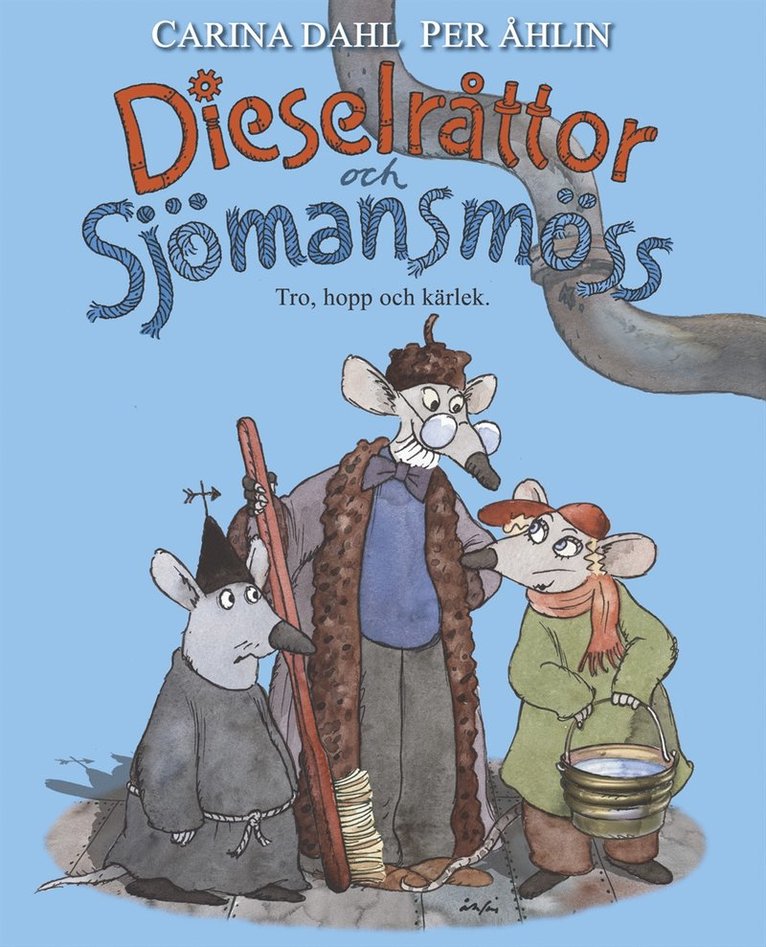 Dieselråttor och sjömansmöss : tro, hopp och kärlek