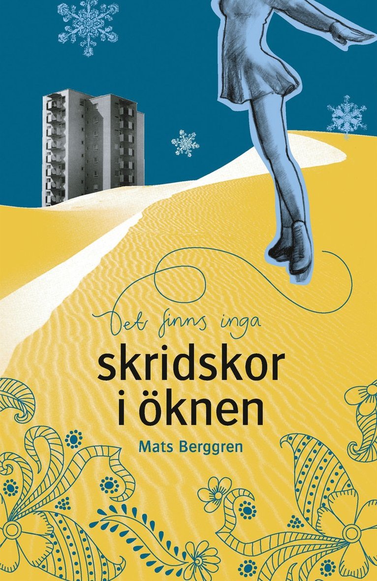 Det finns inga skridskor i öknen 1