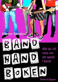 bokomslag Bandhandboken : allt du vill veta om att spela i band