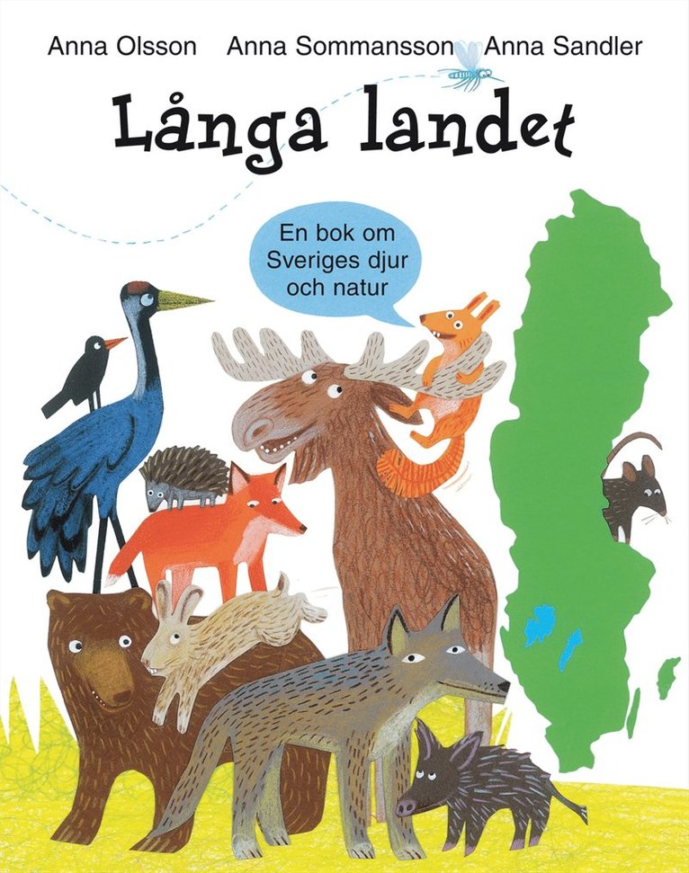 Anna Olsson, Anna Sommansson - Långa landet : en bok om Sveriges djur och natur, Kartonnage