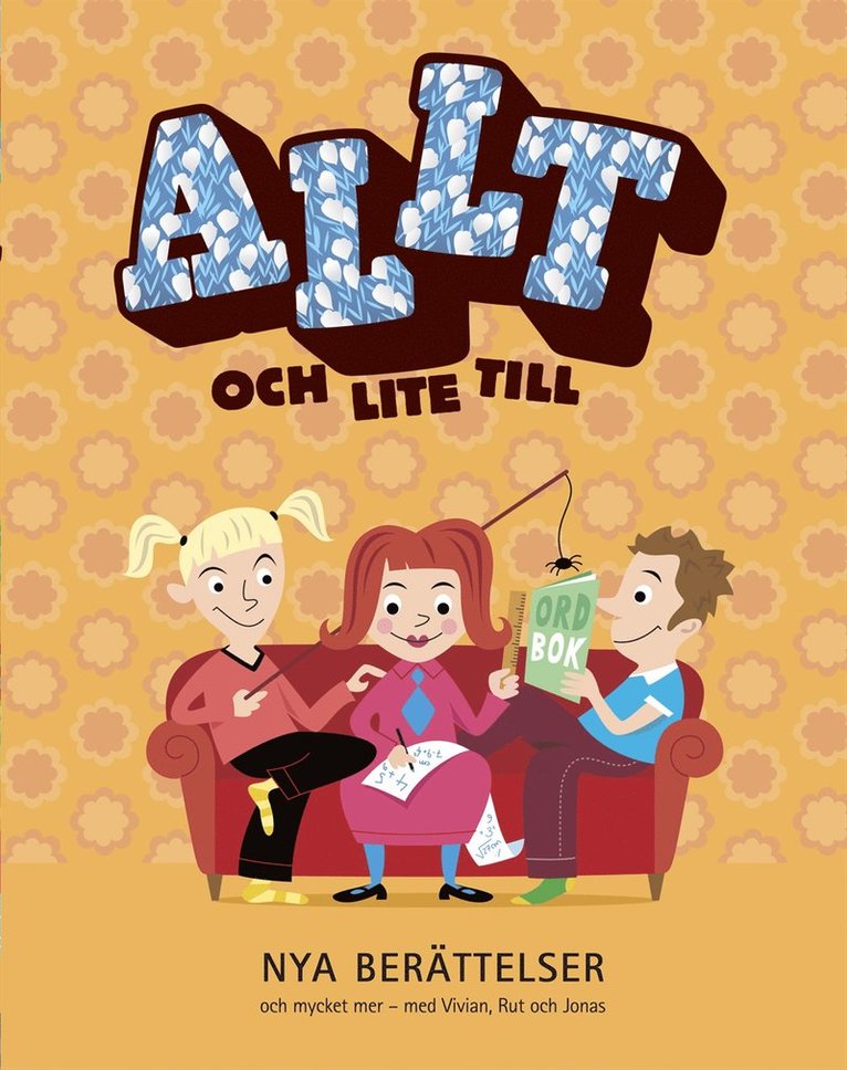 Allt och lite till : nya berättelser och mycket mer - med Vivian, Rut och Jonas