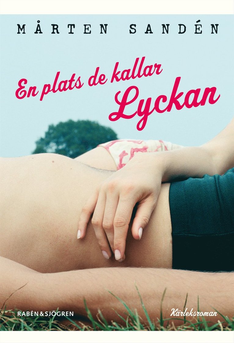 Mårten Sandén - En plats de kallar Lyckan : kärleksroman, Kartonnage