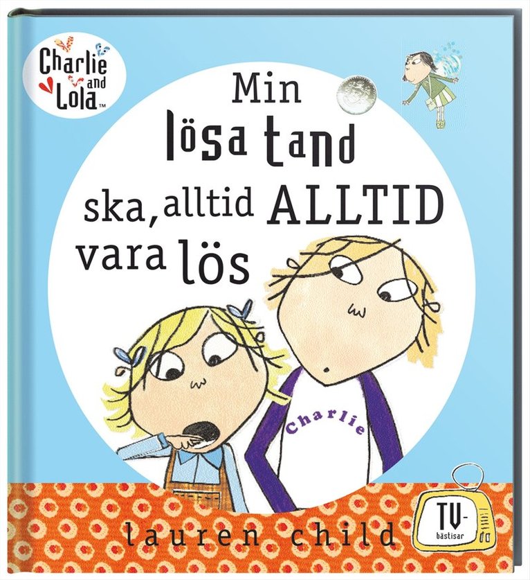 Min lösa tand ska alltid ALLTID vara lös