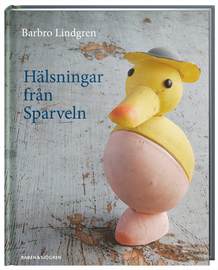 Barbro Lindgren - Hälsningar från Sparveln, Inbunden