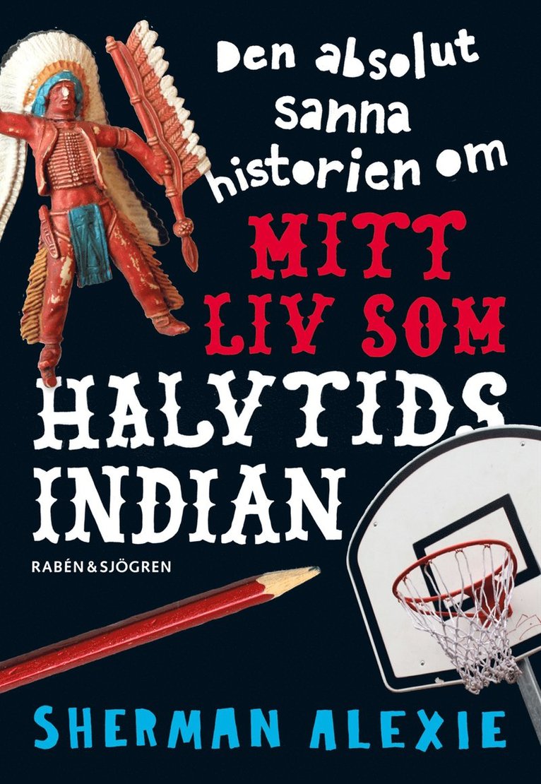 Den absolut sanna historien om mitt liv som halvtidsindian