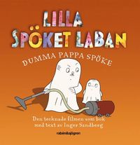 bokomslag Lilla Spöket Laban. Dumma Pappa Spöke