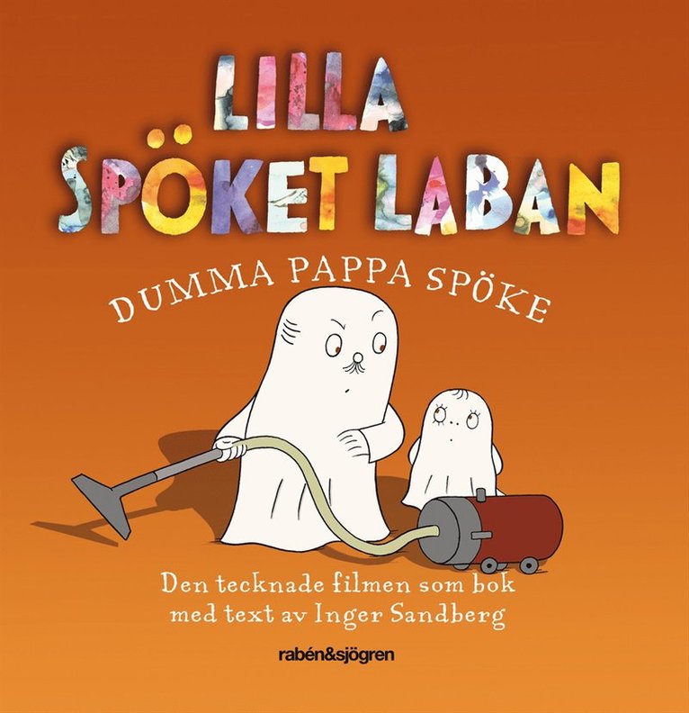 Inger Sandberg, Lasse Sandberg - Lilla Spöket Laban. Dumma Pappa Spöke, Inbunden
