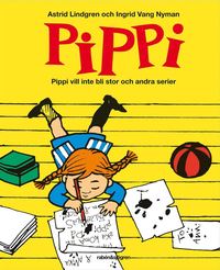 bokomslag Pippi vill inte bli stor och andra serier