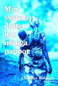 bokomslag Min systers dotter har många pappor