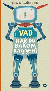 bokomslag Vad har du bakom ryggen?