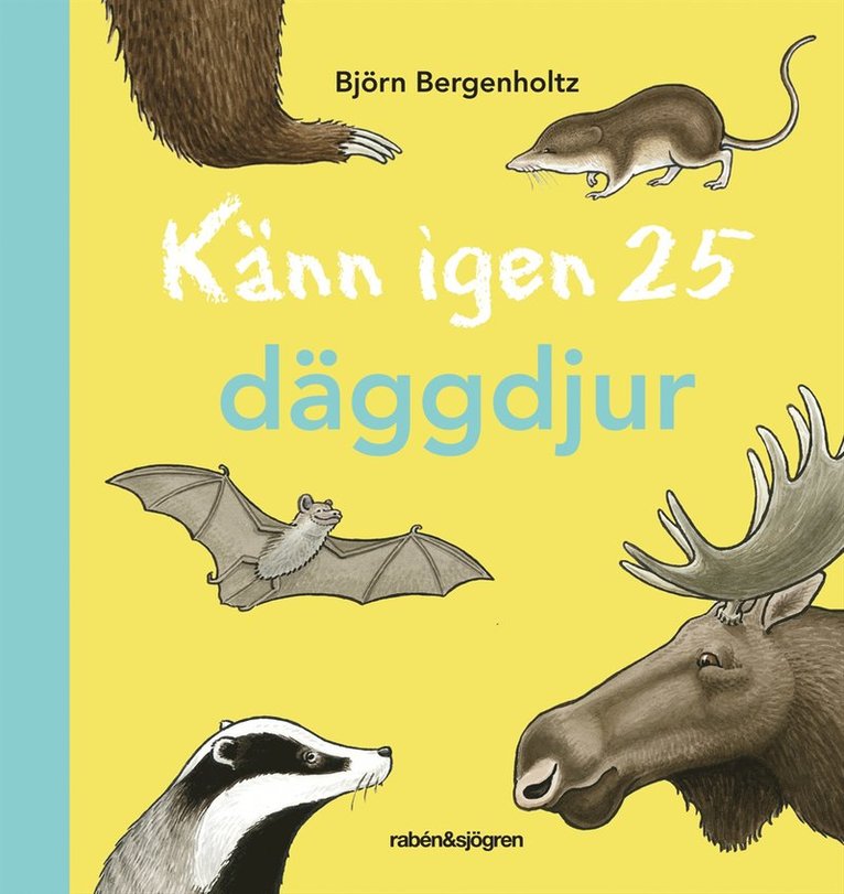 Björn Bergenholtz - Känn igen 25 däggdjur, Inbunden