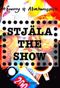 bokomslag Stjäla the show