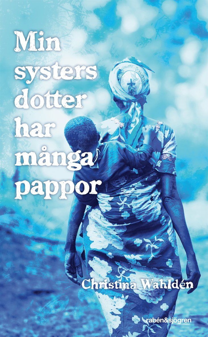 Christina Wahldén - Min systers dotter har många pappor, Pocket