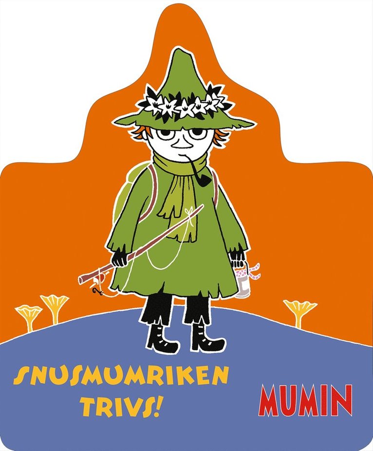 Snusmumriken trivs!