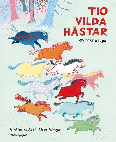 Grethe Rottböll - Tio vilda hästar : en räknesaga, Inbunden