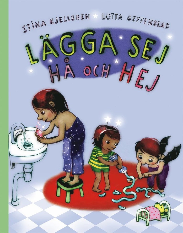 Stina Kjellgren, Lotta Geffenblad - Lägga sej, hå och hej, Inbunden