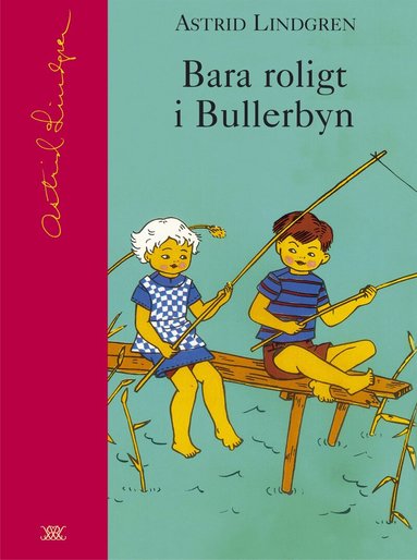 Astrid Lindgren - Bara roligt i Bullerbyn, Inbunden