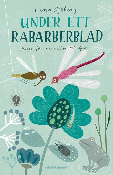 Lena Sjöberg - Under ett rabarberblad : verser för människor och djur, Inbunden