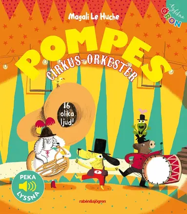 Magali le Huche - Pompes Cirkus-orkester - Peka, lyssna, Inbunden