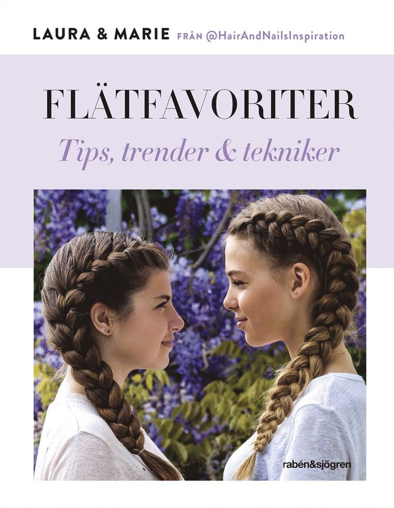 Laura Kristine Arnesen, Marie Moesgaard Wivel - Flätfavoriter : tips, trender & tekniker, Inbunden