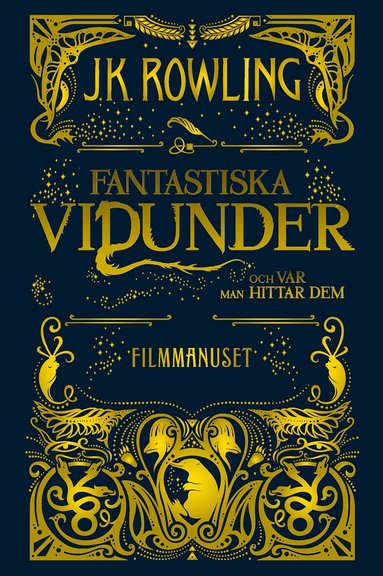 J.K. Rowling - Fantastiska vidunder och var man hittar dem : Filmmanuset, Inbunden