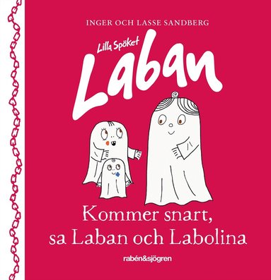 Inger Sandberg, Lasse Sandberg - Kommer snart, sa Laban och Labolina, Inbunden