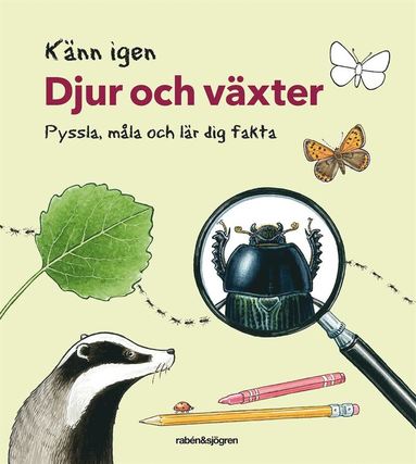 bokomslag Känn igen djur och växter - Pyssla, måla och lär dig fakta