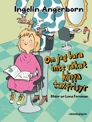 Ingelin Angerborn - Om jag bara inte råkat klippa taxfrisyr, Inbunden