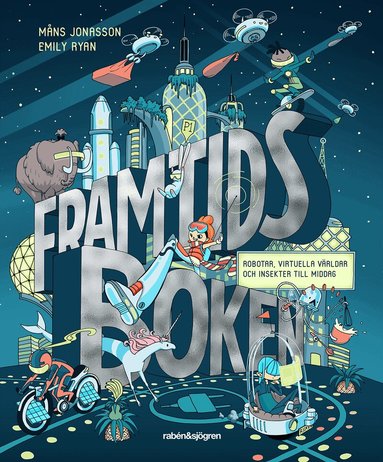 Måns Jonasson - Framtidsboken : robotar, virtuella världar och insekter till middag, Inbunden