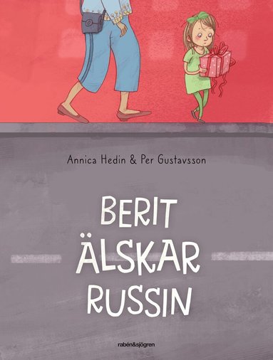 Annica Hedin, Per Gustavsson - Berit älskar Russin, Inbunden